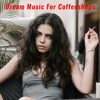 Various Artists - Dream Music for Coffeeshops