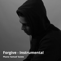 Pharez Samuel Guiste - Forgive (Instrumental) (Instrumental)