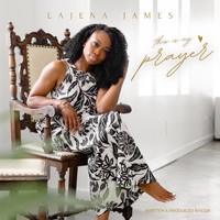 La Jena James - This Is My Prayer