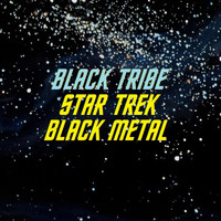 Black Tribe - Star Trek Black Metal
