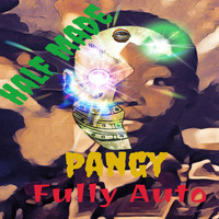 Pangy - Half Made Fully Auto
