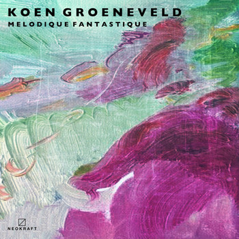 Koen Groeneveld - Melodique Fantastique