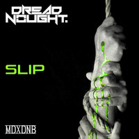 Dreadnought - Slip