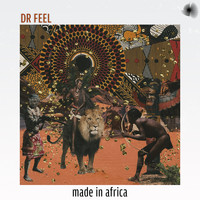 Dr Feel - Made In Africa