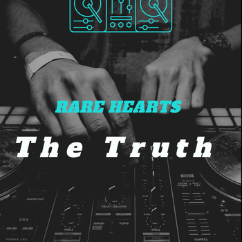 The Truth - Rare Hearts