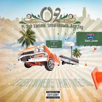 OZ - Everywhere That We Go (feat. Dub Luciano, Isreal Aboudit & Jay Jay) (Explicit)