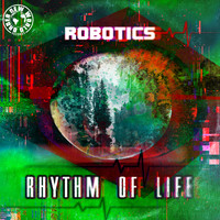 Robotics - Rhythm Of Life