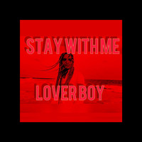 Loverboy - Stay with Me