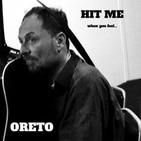 Oreto - Hit Me When You Feel