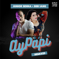 Junior Senna - Ay Papi (The Remixes)