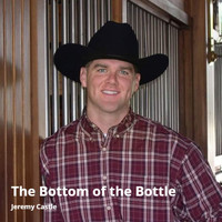 Jeremy Castle - The Bottom of the Bottle
