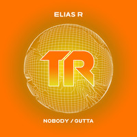 Elias R - Nobody / Gutta