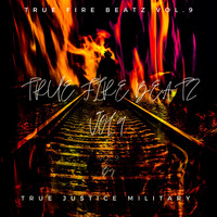 True Justice Military - True Fire Beatz Vol.9