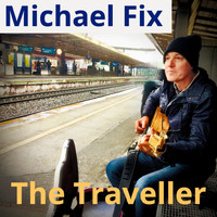 Michael Fix - The Traveller