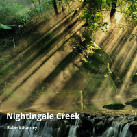 Robert Stanley - Nightingale Creek