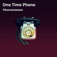 Fleursonseaux - One Time Phone