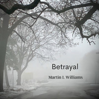 Martin L. Williams - Betrayal