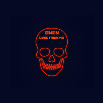 Owen - overthinking (Explicit)