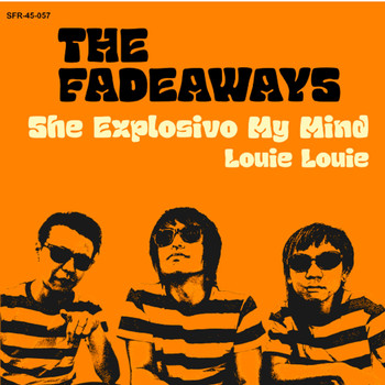 The Fadeaways - She Explosivo My Mind