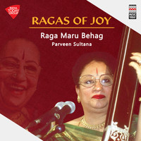 Parveen Sultana - Ragas of Joy - Raga Maru Behag