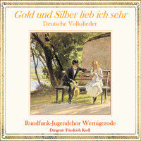 Rundfunk-Jugendchor Wernigerode - Gold und Silber lieb ich sehr