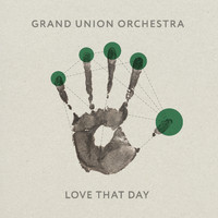 Grand Union Orchestra - Love That Day