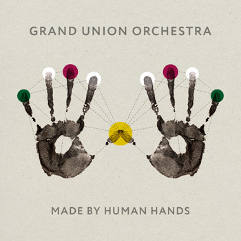 Grand Union Orchestra - Made By Human Hands