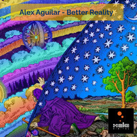 Alex Aguilar - Better Reality