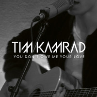 KAMRAD - You Don't Owe Me Your Love