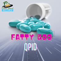 Qpid - Fatty Boo