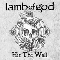 Lamb Of God - Hit The Wall