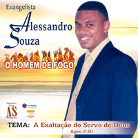 Alessandro Souza - A Exaltação do Servo de Deus