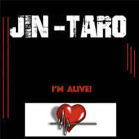 Jin-Taro - I'm Alive!