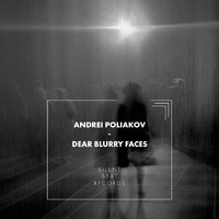 Andrei Poliakov - Dear Blurry Faces