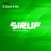 SINO - 2 Good 4 Me
