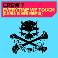 Crew 7 - Everytime We Touch