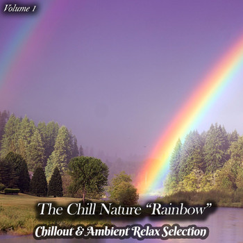 Various Artists - The Chill Nature "Rainbow", Vol. 1 (Chillout & Ambient Relax Selection)