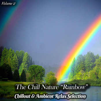 Various Artists - The Chill Nature "Rainbow", Vol. 2 (Chillout & Ambient Relax Selection)