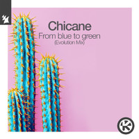 Chicane - From Blue to Green (Evolution Mix)