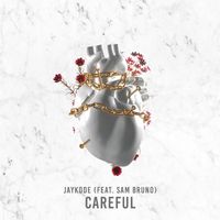 JayKode - Careful (feat. Sam Bruno)