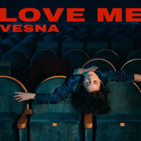 Vesna - Love Me