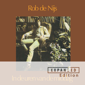 Rob De Nijs - In De Uren Van De Middag (Expanded Edition)