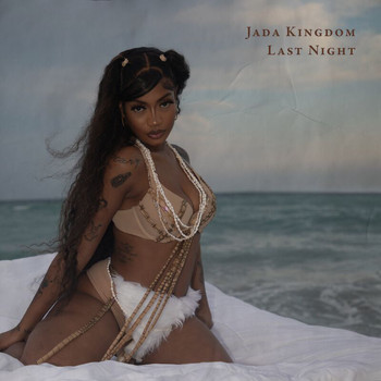 Jada Kingdom - Last Night (Explicit)