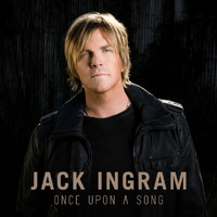 Jack Ingram - Once Upon A Song