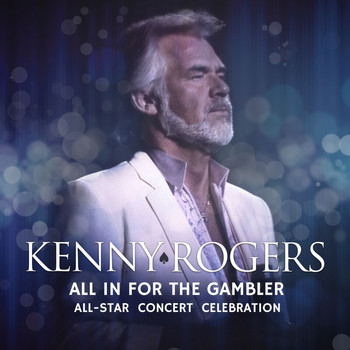 Various Artists - Kenny Rogers: All In For The Gambler – All-Star Concert Celebration (Live)