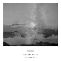 Library Tapes - Nocturne No. 2