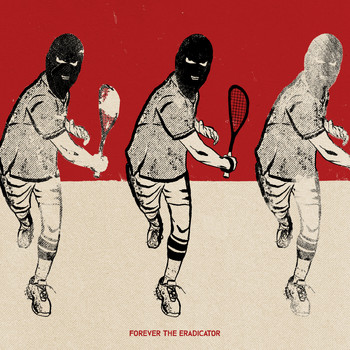 The Eradicator - Forever the Eradicator (Preview EP) (Explicit)
