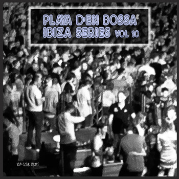 Various Artists - Playa D'en Bossa Ibiza Series, Vol. 10