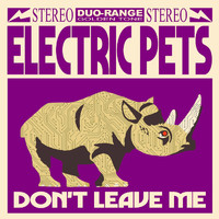 Electric Pets - Don't Leave Me