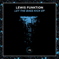Lewis Funktion - Let the BASS kick EP